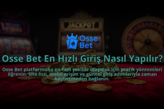 Osse-Bet-En-Hizli-Giris-Nasil-Yapilir-overlay-1784388632.jpg