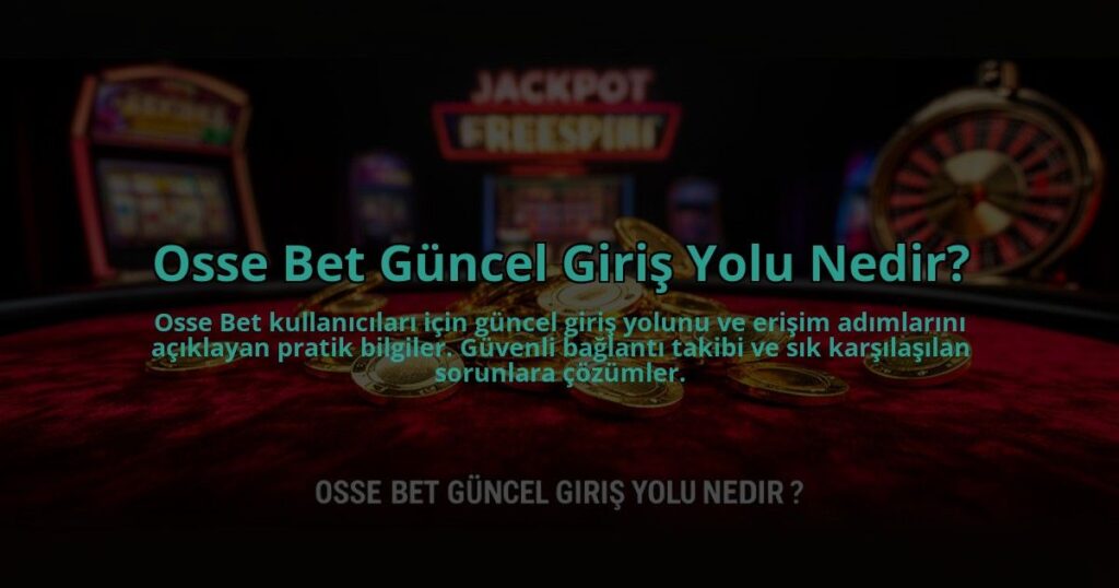 Osse-Bet-Guncel-Giris-Yolu-Nedir-overlay-1784474916.jpg
