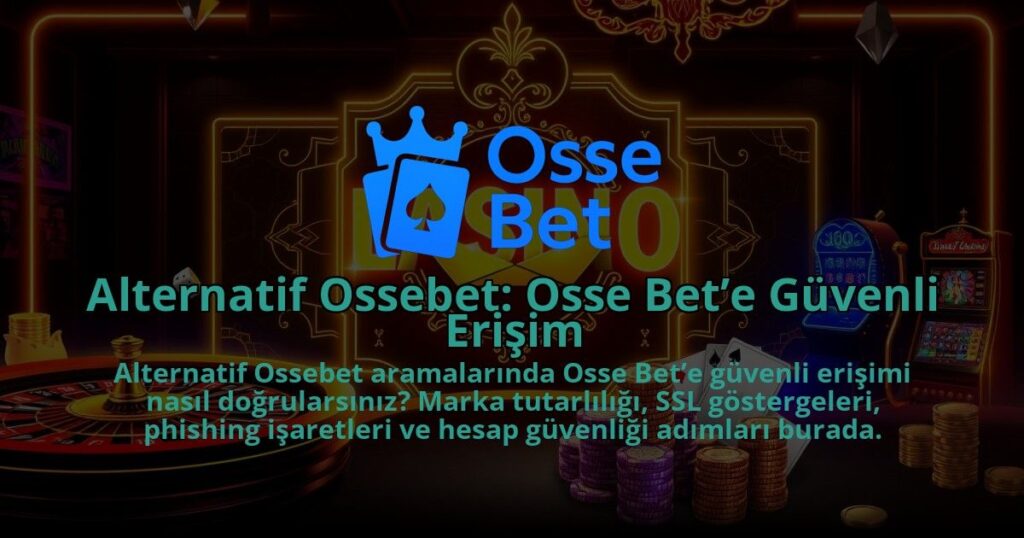Alternatif-Ossebet-Osse-Bete-Guvenli-Erisim-1786682064.jpg