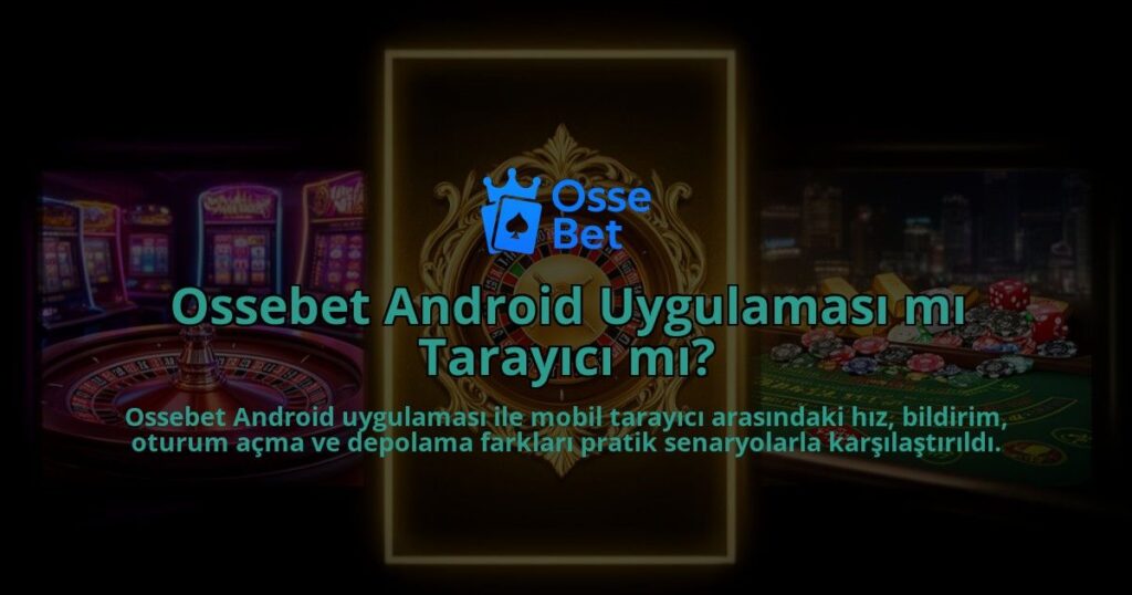 Ossebet-Android-Uygulamasi-mi-Tarayici-mi-overlay-1786613770.jpg