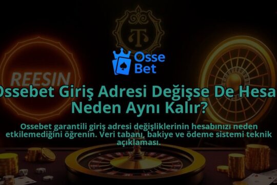 Ossebet-Giris-Adresi-Degisse-De-Hesap-Neden-Ayni-Kalir-overlay-1786651660.jpg