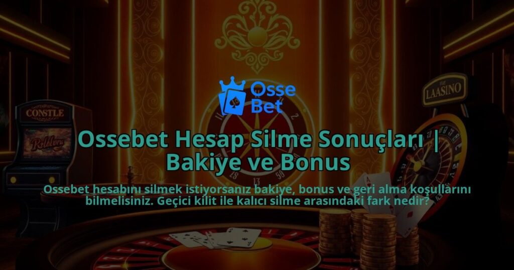 Ossebet-Hesap-Silme-Sonuclari-Bakiye-ve-Bonus-overlay-1786645847.jpg