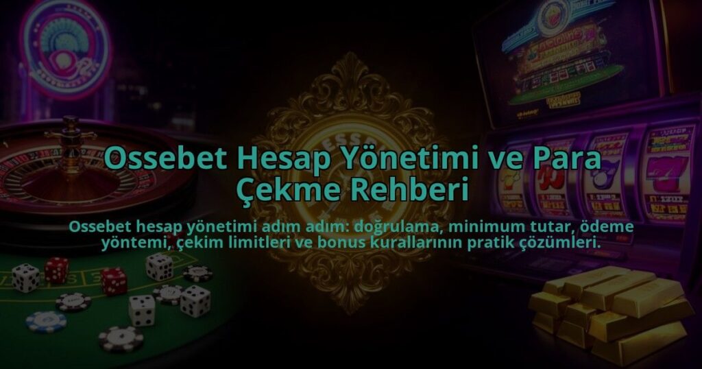 Ossebet-Hesap-Yonetimi-ve-Para-Cekme-Rehberi-overlay-1786630208.jpg