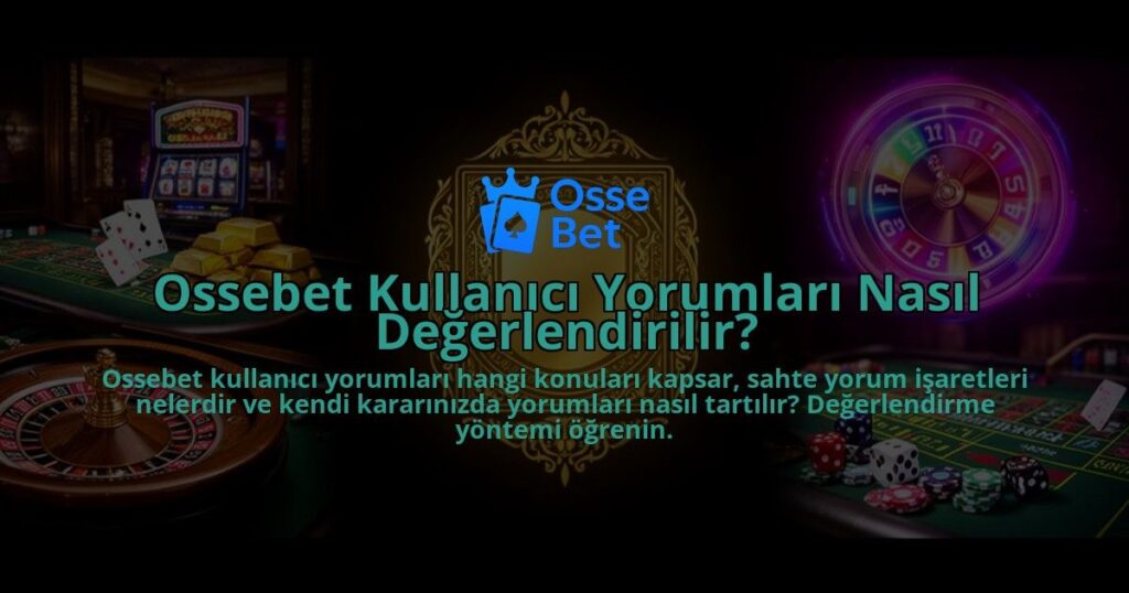 Ossebet-Kullanici-Yorumlari-Nasil-Degerlendirilir-overlay-1786607135.jpg