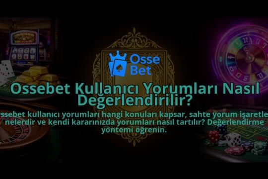 Ossebet-Kullanici-Yorumlari-Nasil-Degerlendirilir-overlay-1786607135.jpg