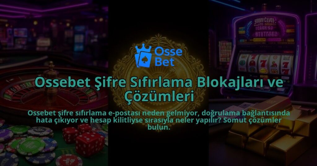 Ossebet-Sifre-Sifirlama-Blokajlari-ve-Cozumleri-overlay-1786636299.jpg