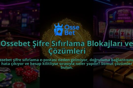 Ossebet-Sifre-Sifirlama-Blokajlari-ve-Cozumleri-overlay-1786636299.jpg