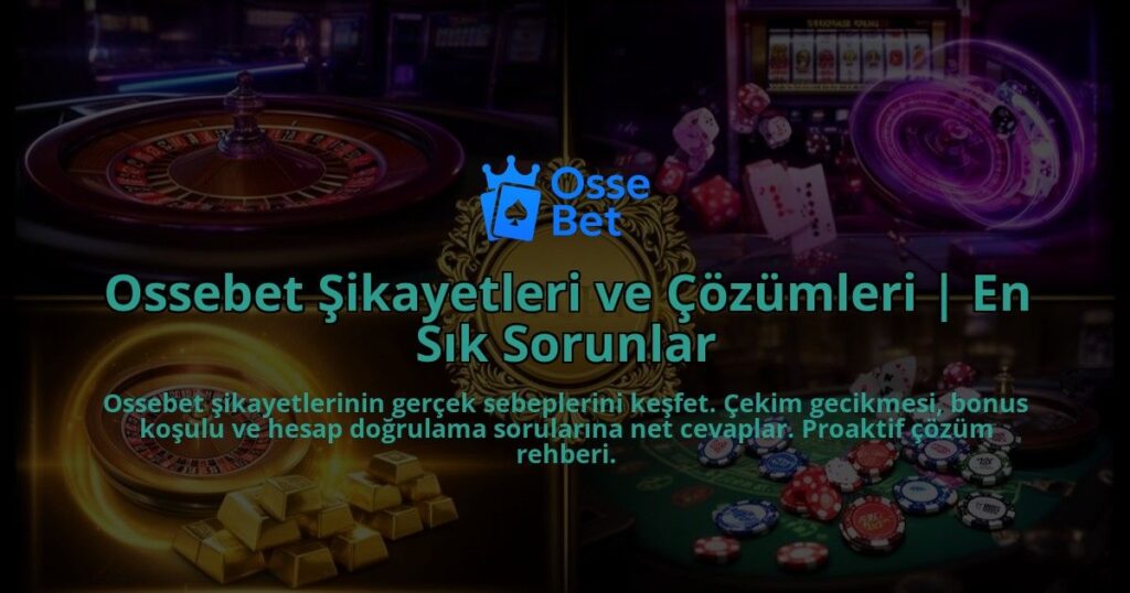 Ossebet-Sikayetleri-ve-Cozumleri-En-Sik-Sorunlar-overlay-1786616419.jpg