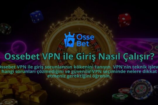 Ossebet-VPN-ile-Giris-Nasil-Calisir-overlay-1786631523.jpg
