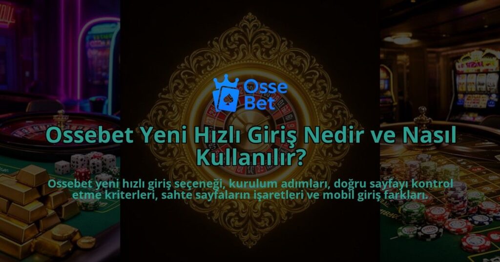 Ossebet-Yeni-Hizli-Giris-Nedir-ve-Nasil-Kullanilir-overlay-1786628114.jpg