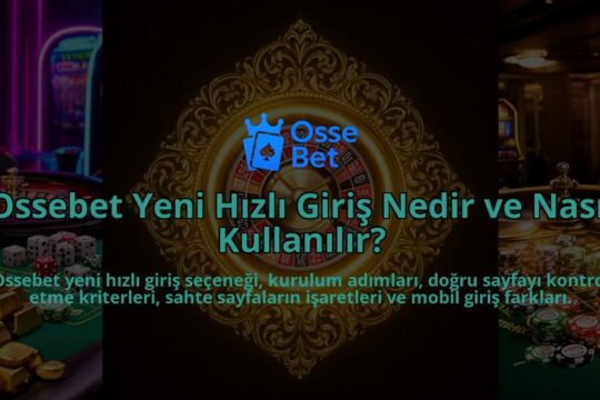 Ossebet-Yeni-Hizli-Giris-Nedir-ve-Nasil-Kullanilir-overlay-1786628114.jpg