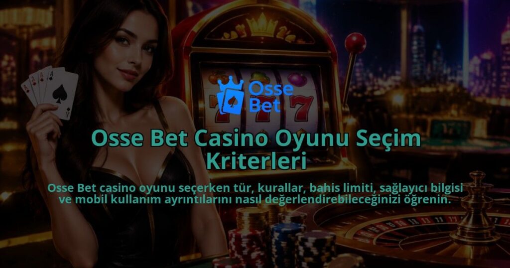 Osse-Bet-Casino-Oyunu-Secim-Kriterleri-overlay-1790021103.jpg