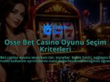 Osse-Bet-Casino-Oyunu-Secim-Kriterleri-overlay-1790021103.jpg