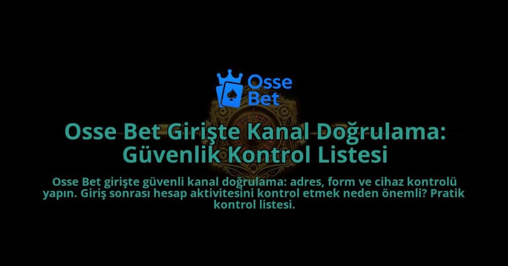 Osse-Bet-Giriste-Kanal-Dogrulama-Guvenlik-Kontrol-Listesi-overlay-1788263496.jpg